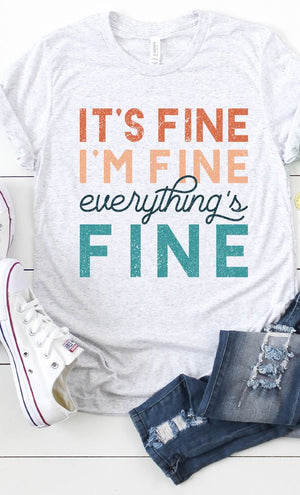Open image in slideshow, Its Fine Im Fine Everythings Fine Graphic Tee
